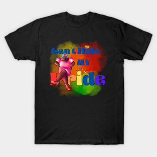 Can't hide my pride T-Shirt